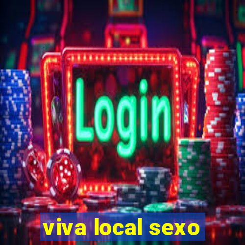 viva local sexo